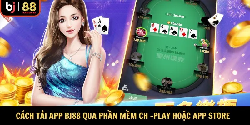 Cách tải app BJ88 qua phần mềm CH -Play hoặc app store  